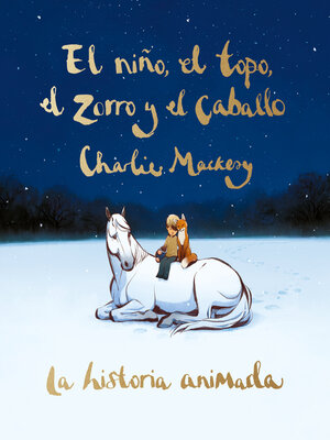 El niño, el topo, el zorro y el caballo. La historia animada - ebook